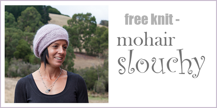 Free knitting pattern this month is for our luxurious mohair slouchy